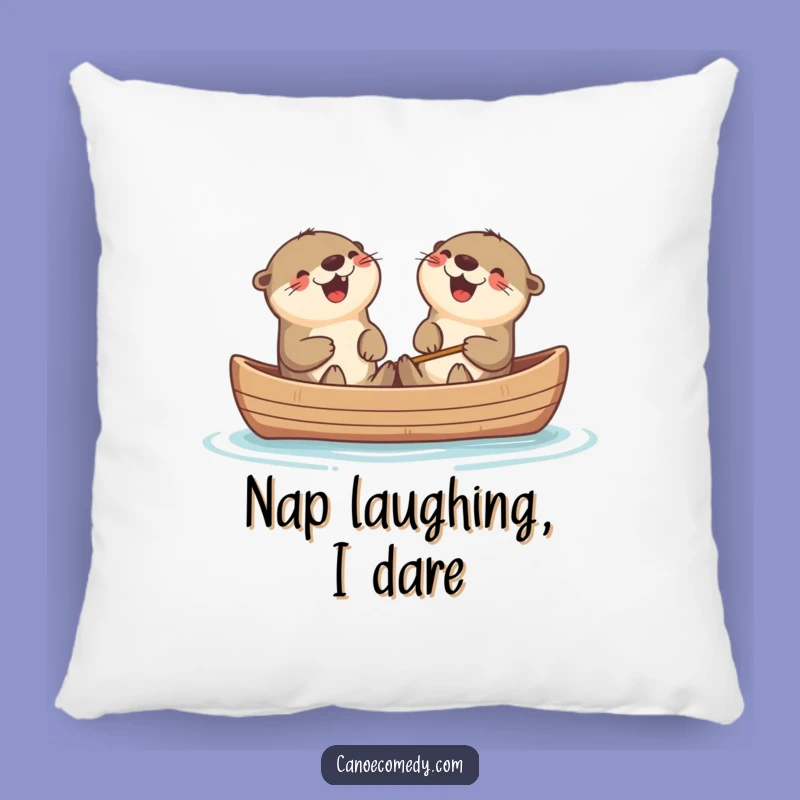 Cozy Funny Kawaii Otters Canoe Laugh Pillow, Adorable Humorous Gift