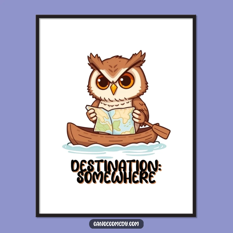 Funny Determined Owl Canoe Poster: Hilarious Wall Art for Adventure Lovers