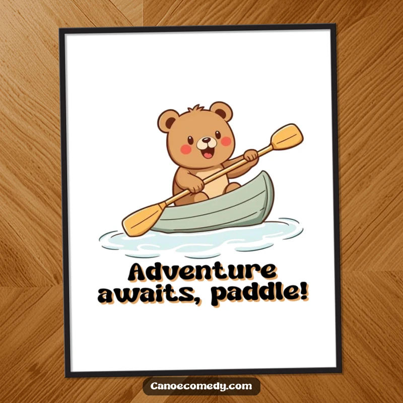 Funny poster showcasing a cartoon bear paddling a canoe with immense excitement and joy, depicting a lively outdoor scene, a perfect funny gift.