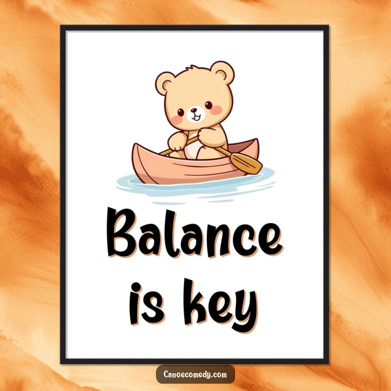 Funny Kawaii bear cub canoe poster featuring a cute bear cub wobbling while trying to balance in a boat.