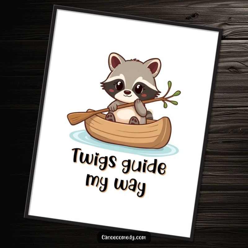 Funny Kawaii raccoon in a canoe, steering with a twig, a humorous and witty poster.