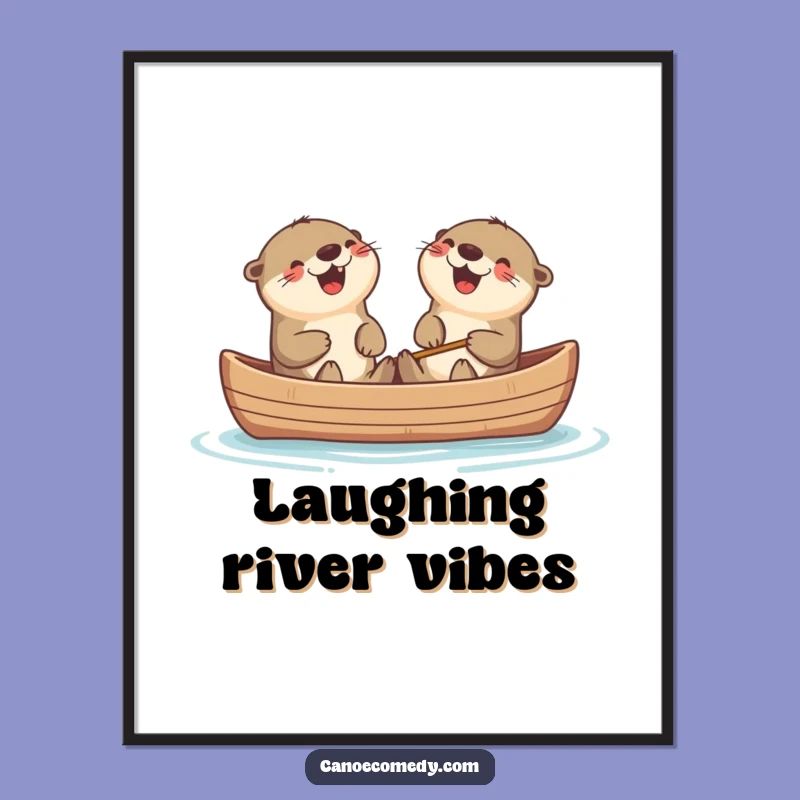 Funny Kawaii Otters Canoe Laugh Poster, Whimsical Wall Art Gift