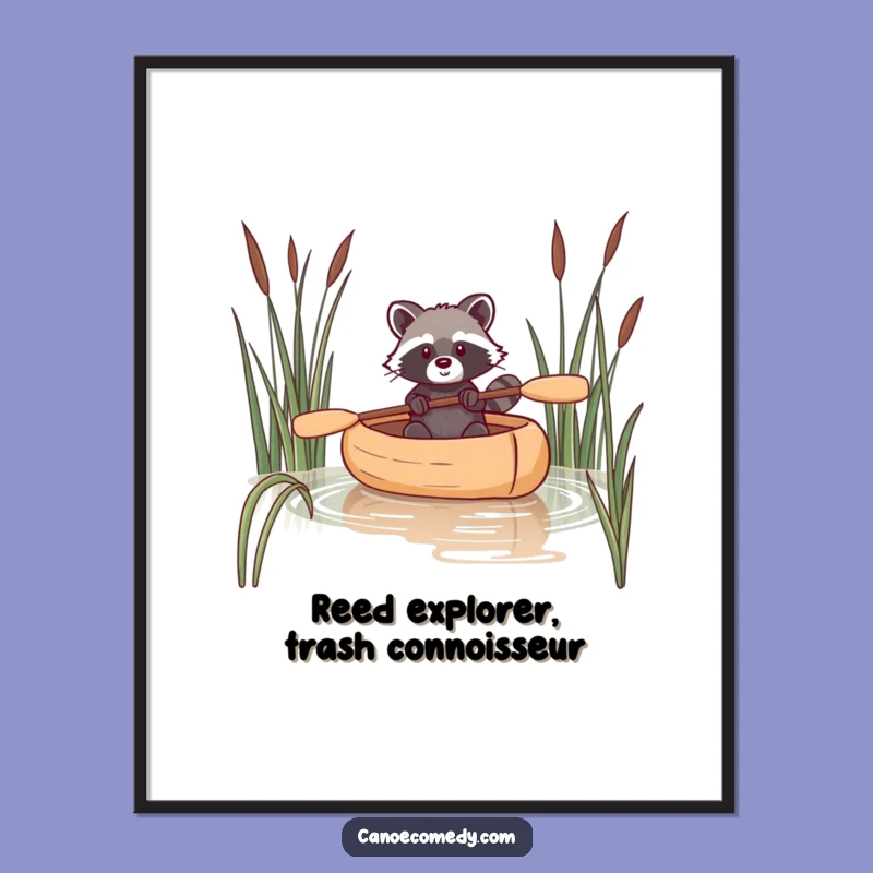 Funny Raccoon Canoe Poster: Witty & Hilarious Reeds Wall Art Gift