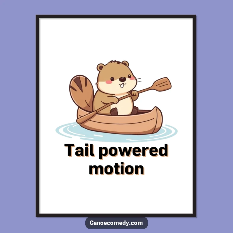 Funny Kawaii Beaver Canoe Tail Paddle Poster, Whimsical Wall Art Gift