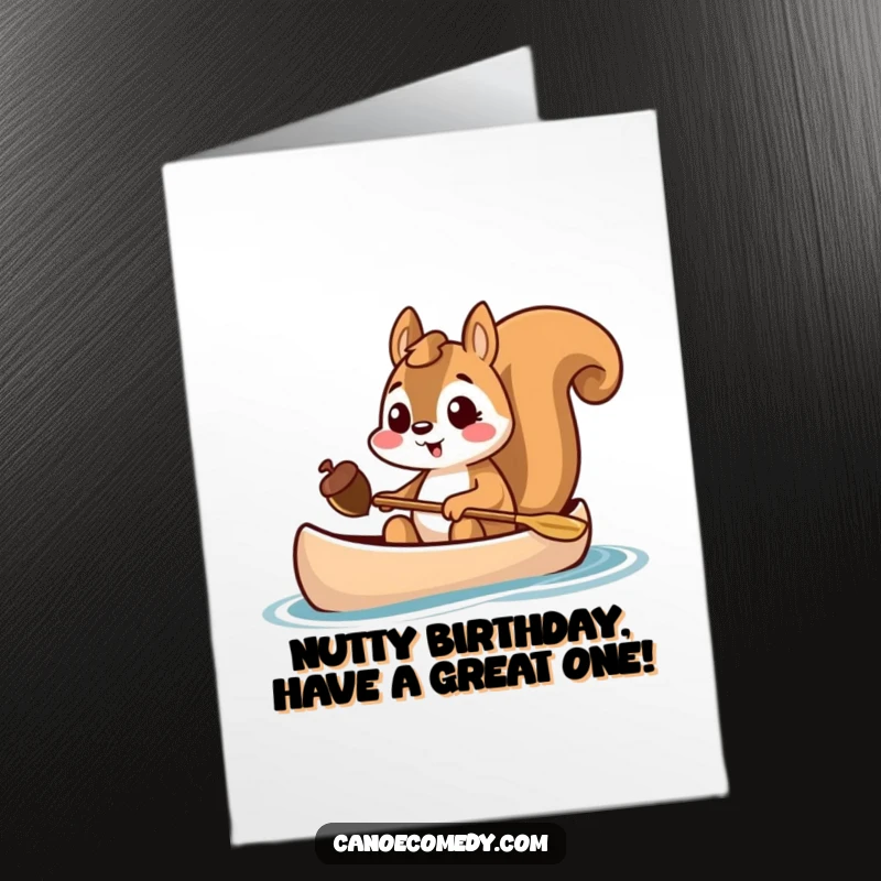 Funny Free Printable Birthday Card: Excited squirrel in canoe holding acorn, thrilled, happy, treasure, downloadable gift.
