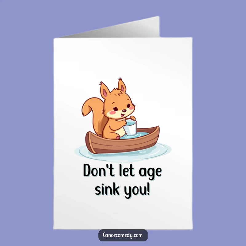 Free Printable Birthday Card: Squirrel Bailing - Funny Downloadable Gift