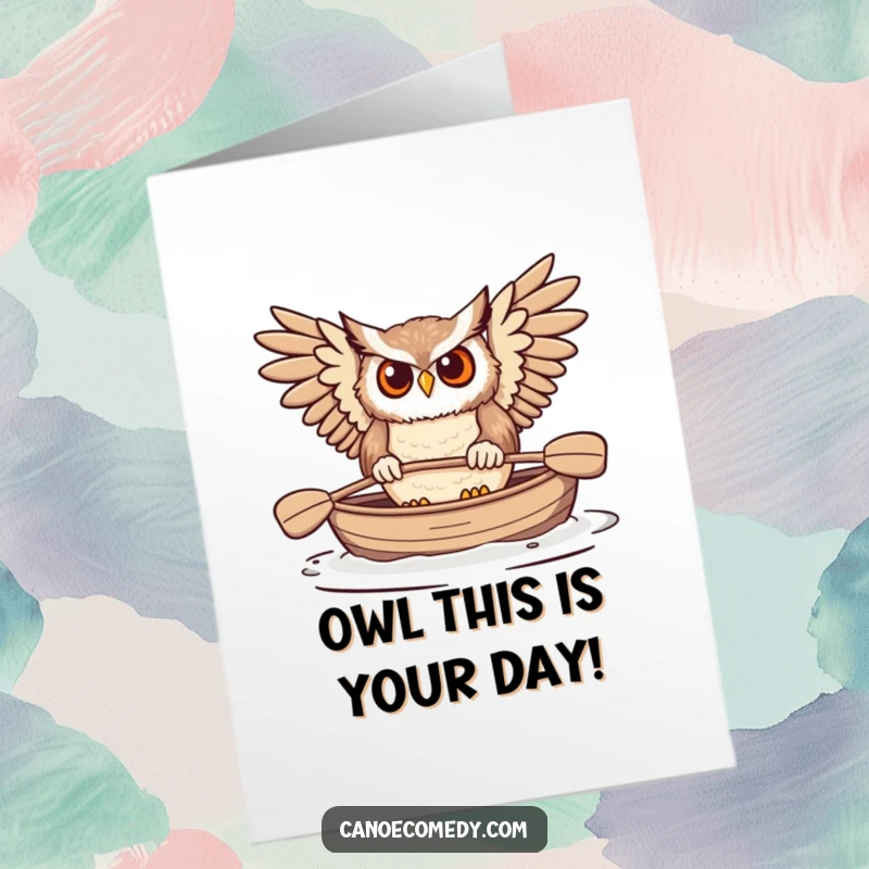 Funny free printable birthday card featuring a determined owl paddling a canoe with its wings, ready to deliver laughs.
