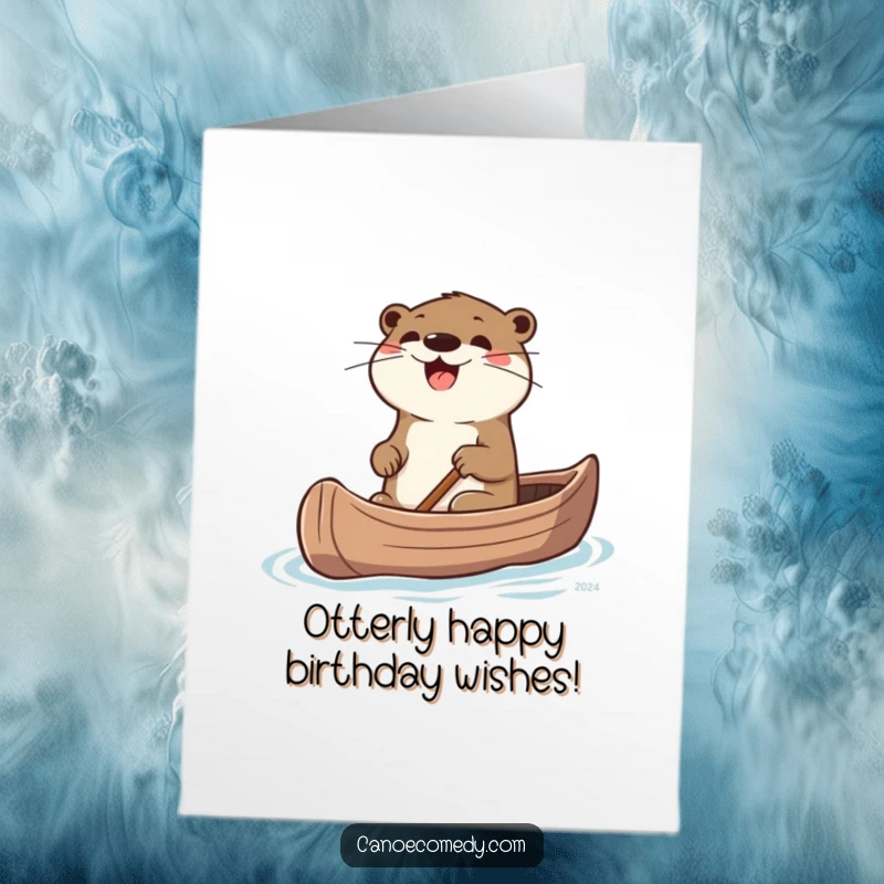 Funny Free Printable Birthday Card: A joyful otter steers a canoe, whiskers twitching with birthday excitement.