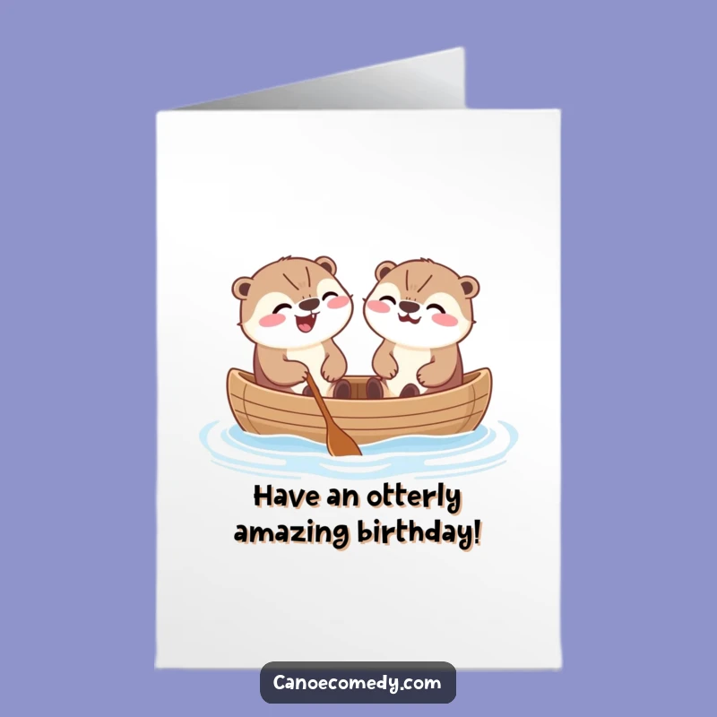 Free Printable Kawaii Otter Birthday Card - Hilarious Canoe Laughs Downloadable Gift
