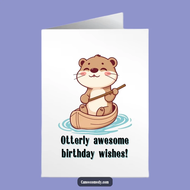Free Printable Birthday Card: Otter's Canoe Voyage - Fun Downloadable Gift for Laughs