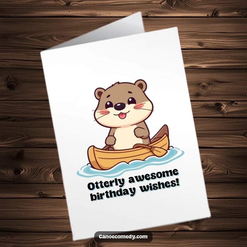Funny Free Printable Birthday Card: Kawaii otter gleefully steering canoe, ready for birthday fun, downloadable gift.