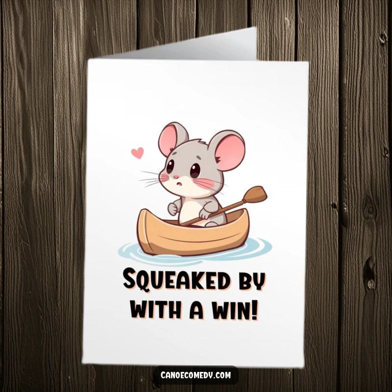 Funny Free Printable Congratulations Card: A small mouse looks relieved after surviving a canoe trip, celebrating your hard-won victory.